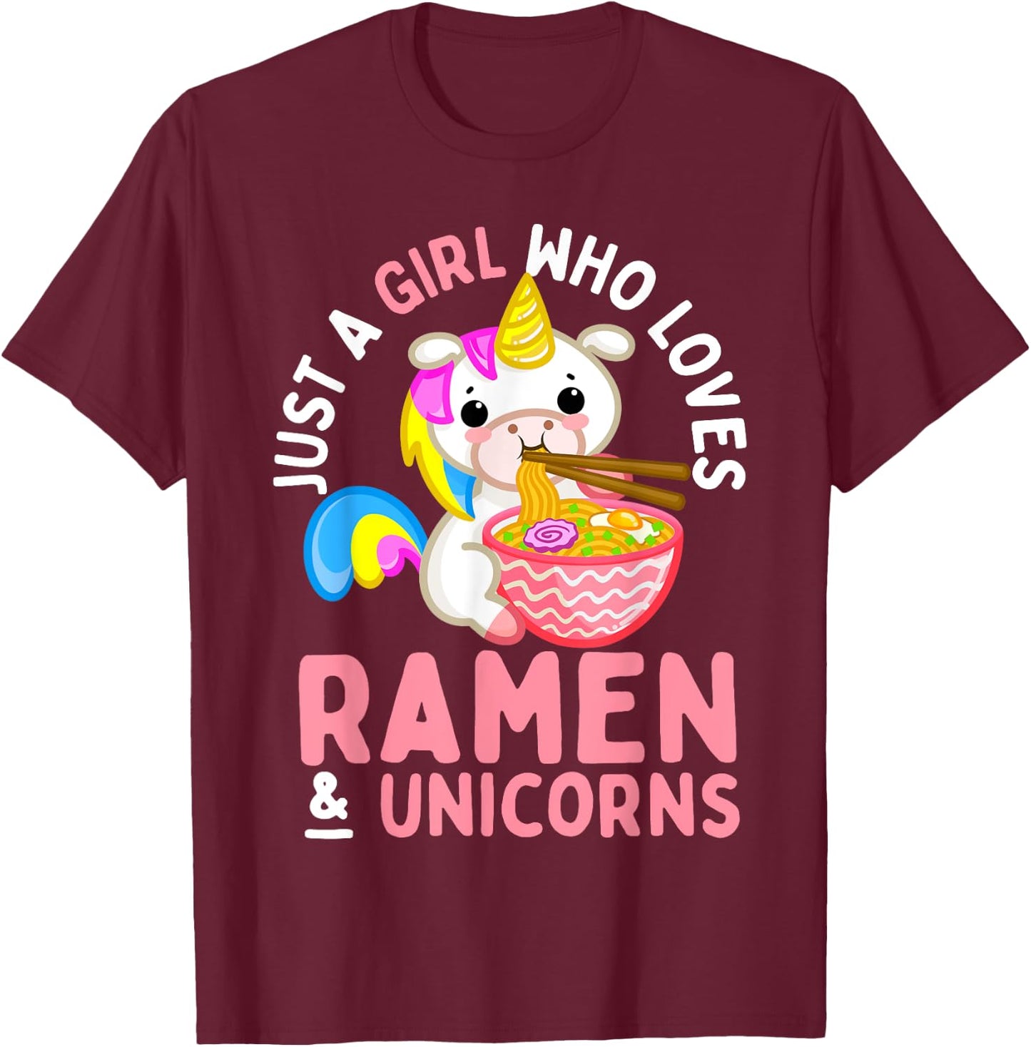 Just a Girl Who Loves Ramen and Unicorns Anime Teen Girls T-Shirt - T-Shirt | Maroon