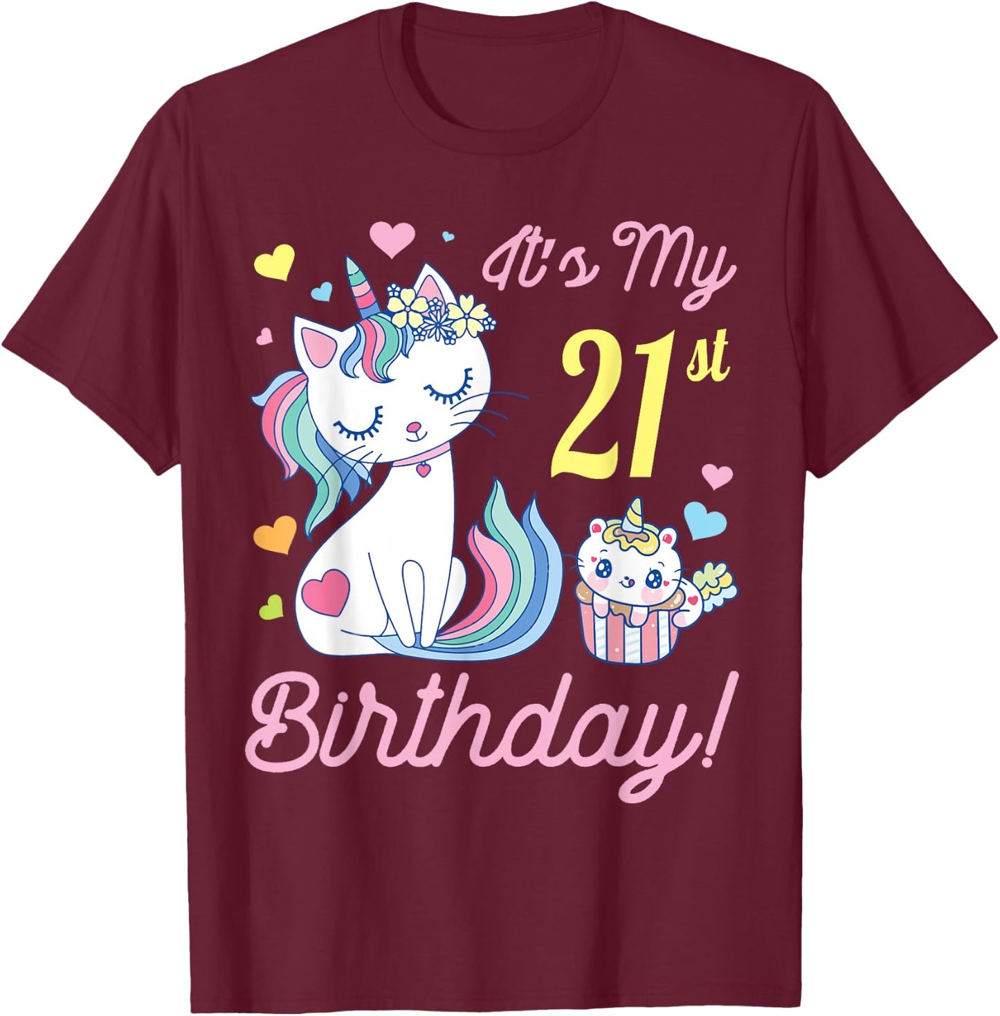 Flowers Cat 21 Years Old Happy Day Me It's My 21st Birthday T-Shirt - T-Shirt | Maroon