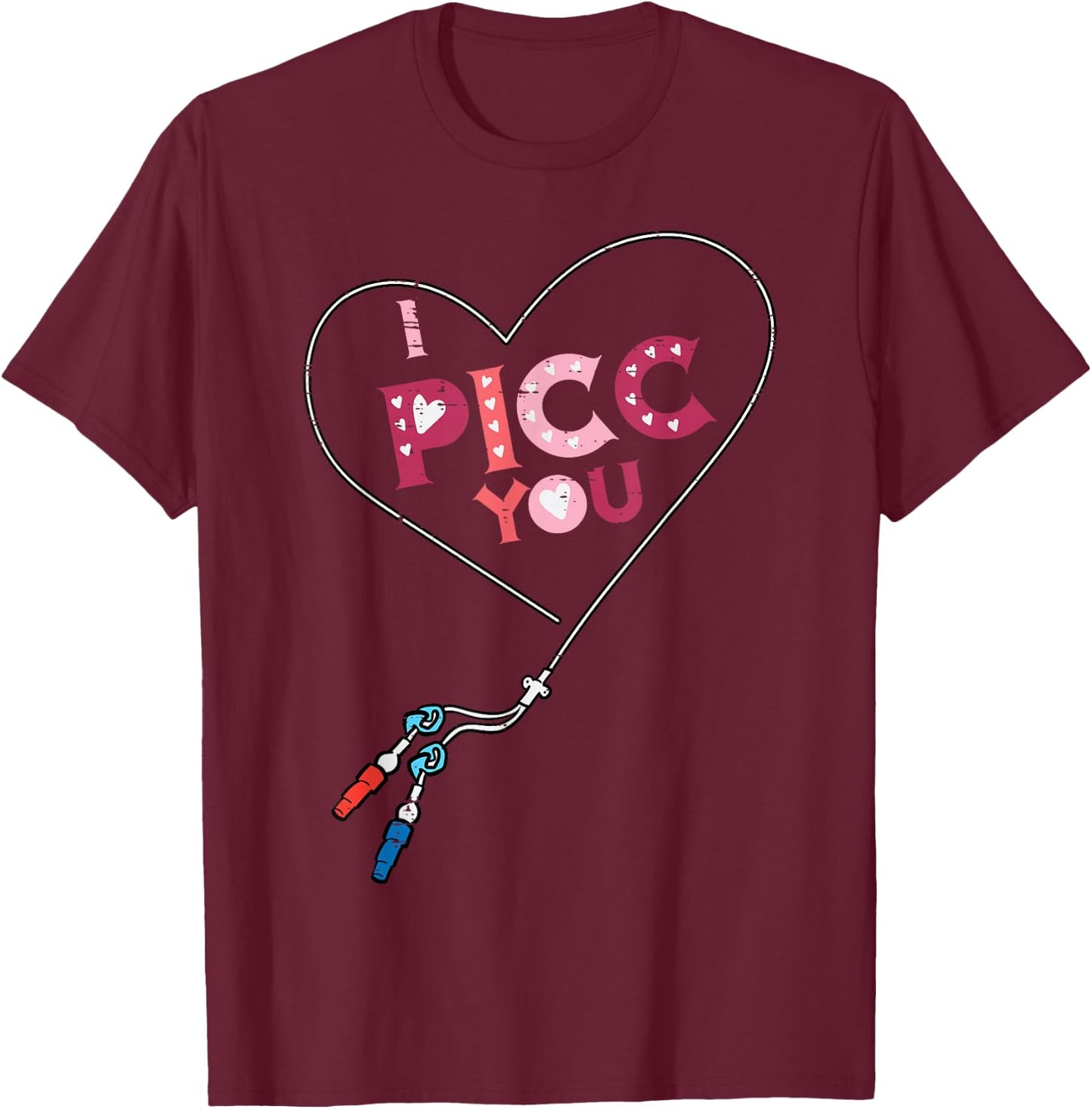 Valentine Day Nurse Picc You Vascular Access Scrub Top Women T-Shirt - T-Shirt | Maroon