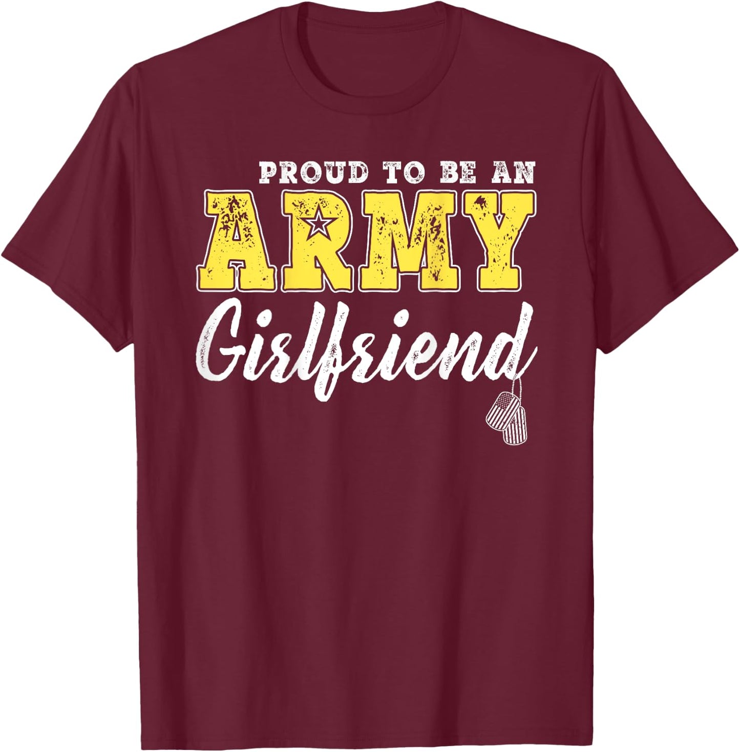 Proud Army Girlfriend US Flag Dog Tags Military Couple Gifts T-Shirt - T-Shirt | Maroon