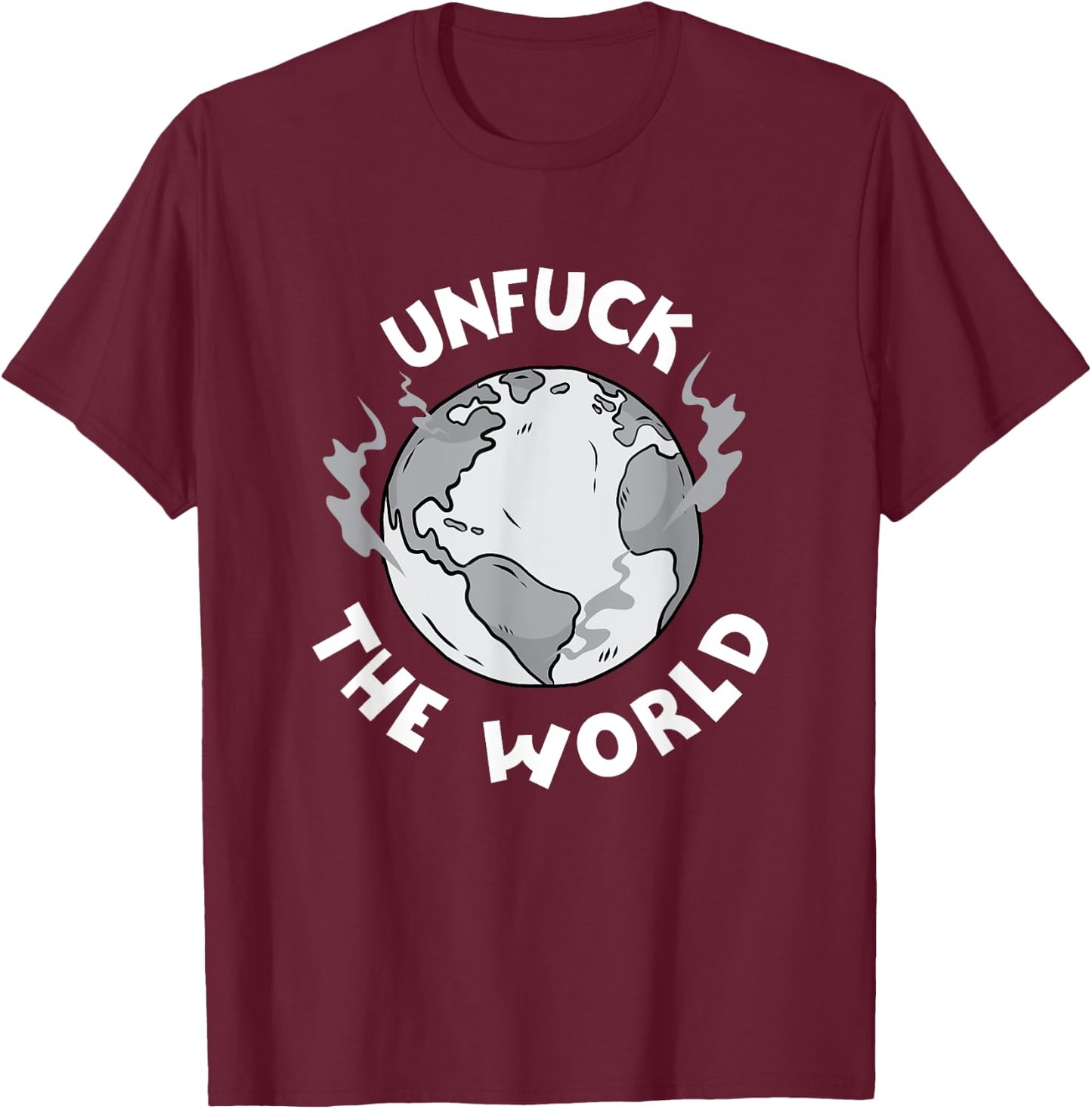 Unfuck The World Save The Elephants Earth Day 2021 Gifts T-Shirt - T-Shirt | Maroon