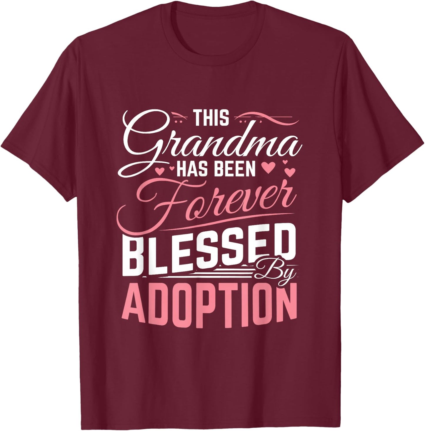Adoption Day Grandma Blessed by Adoption Adoptive Children Small T-Shirt - T-Shirt | Maroon