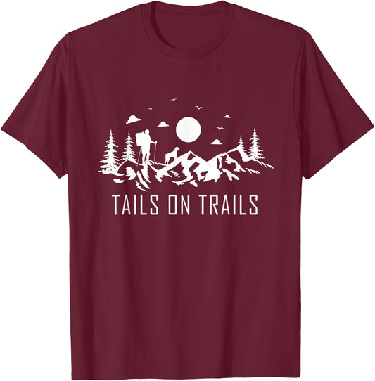 Tails on trails for a Hiking Fan and Dog Lover Hike Mountain T-Shirt - T-Shirt | Maroon