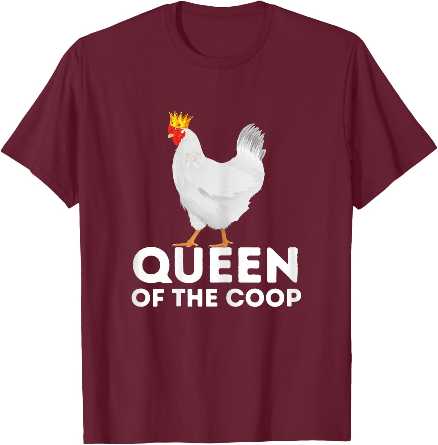 Queen Of The Coop - Funny Chicken Mom & Chicken Lady T-Shirt - T-Shirt | Maroon