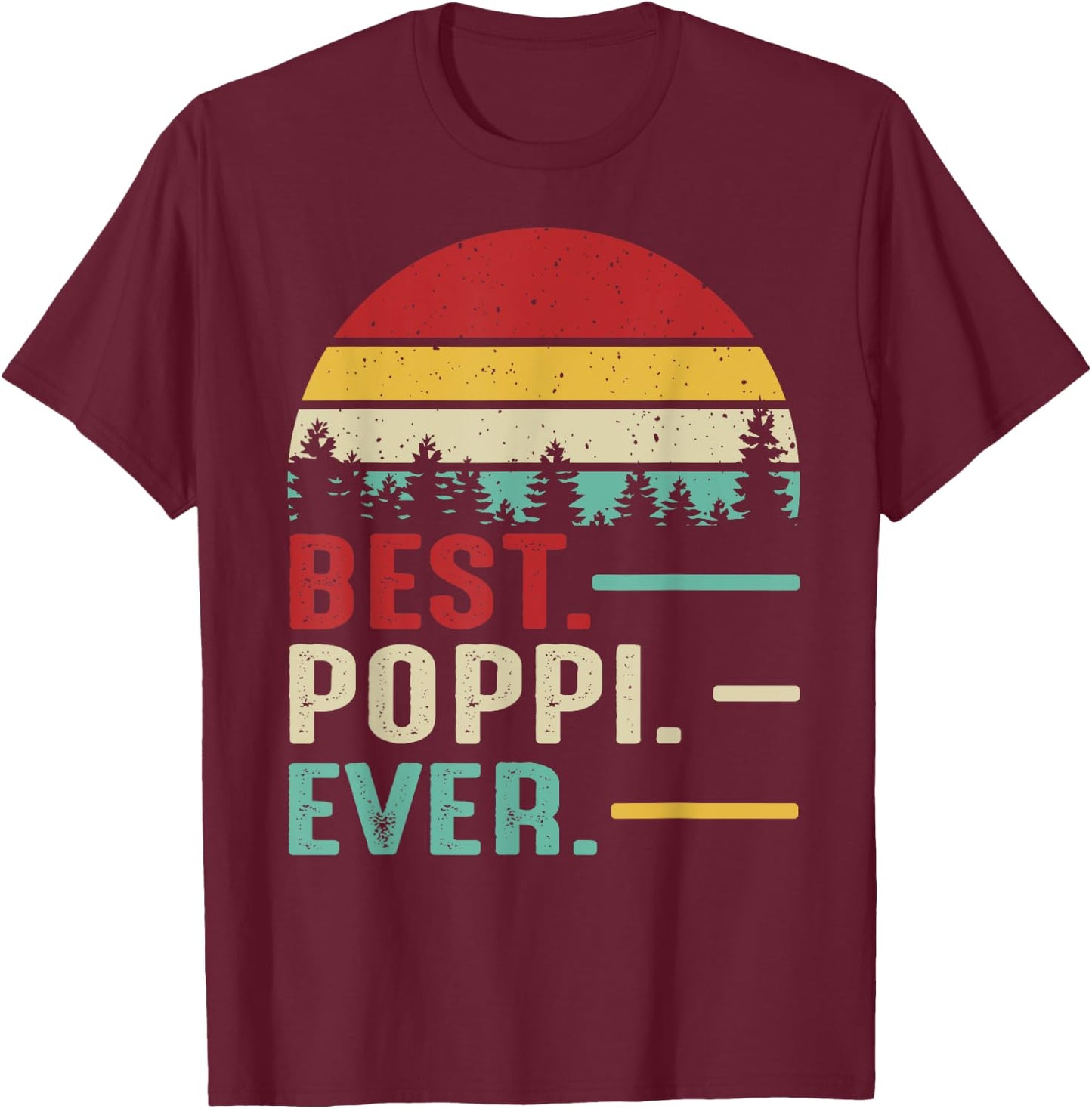 Best Poppi Ever Funny Retro Vintage Grandpa Birthday Gift T-Shirt - T-Shirt | Maroon