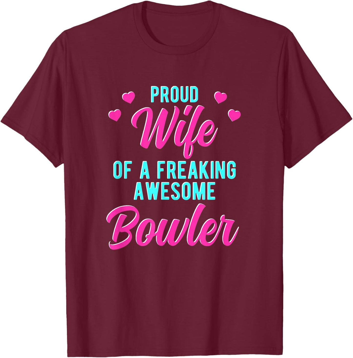 Bowling Player Husband Phrase Design For Bowler Wife T-Shirt - T-Shirt | Maroon