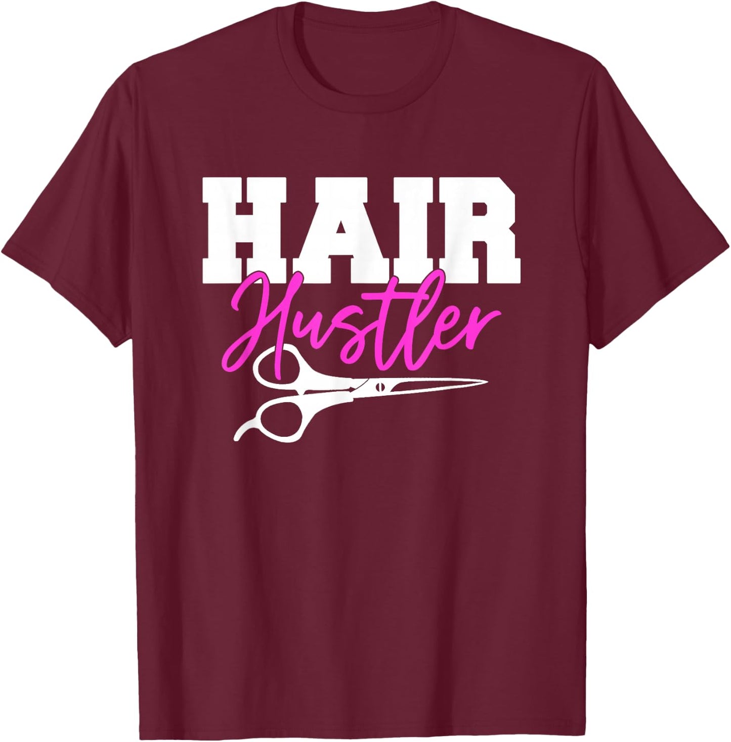 Hair Hustler - Funny Hairstylist Scissor Barber Gift T-Shirt - T-Shirt | Maroon