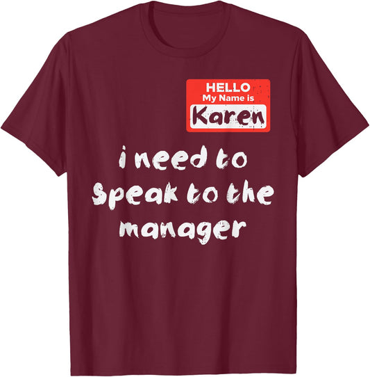 Hello My Name Is Karen Costume Funny Halloween Women Kids T-Shirt - T-Shirt | Maroon