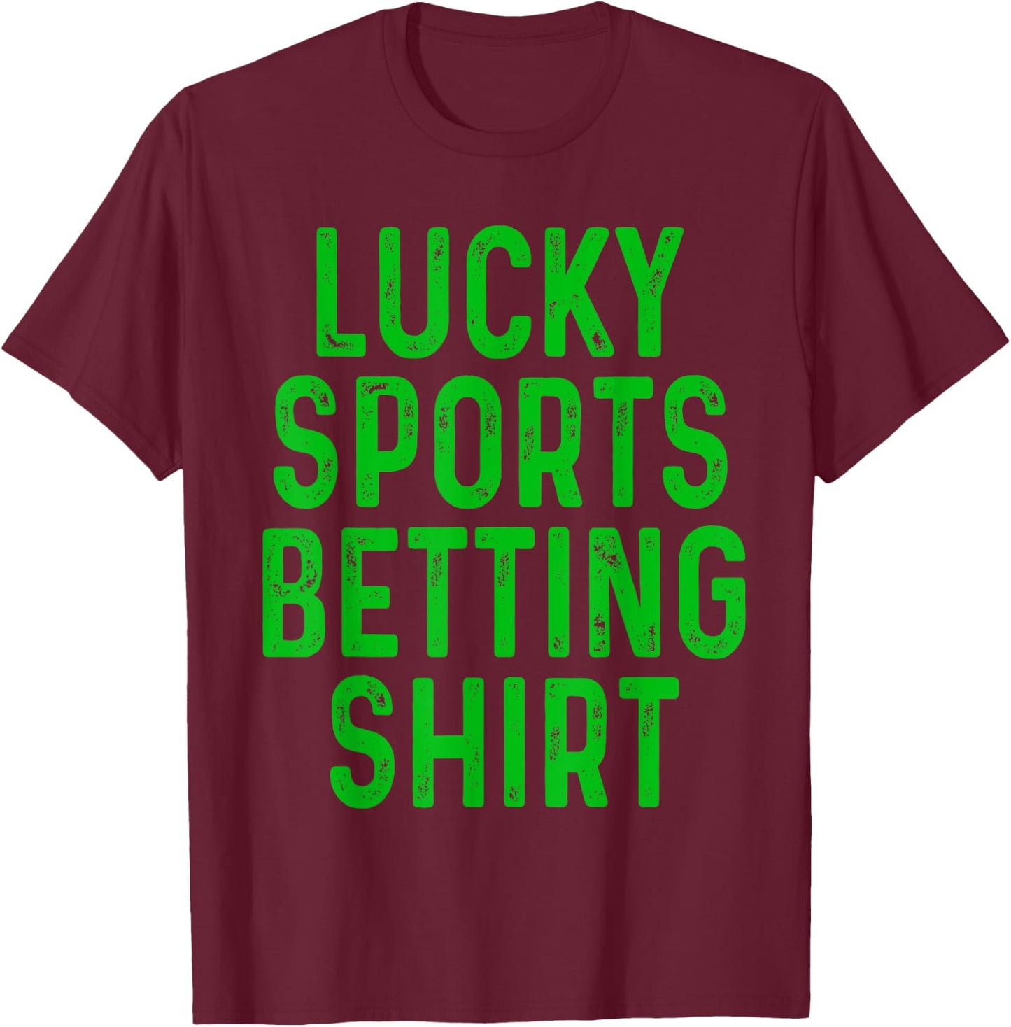 Retro Lucky Sports Betting Shirt Funny Gambling Gift Gambler T-Shirt - T-Shirt | Maroon