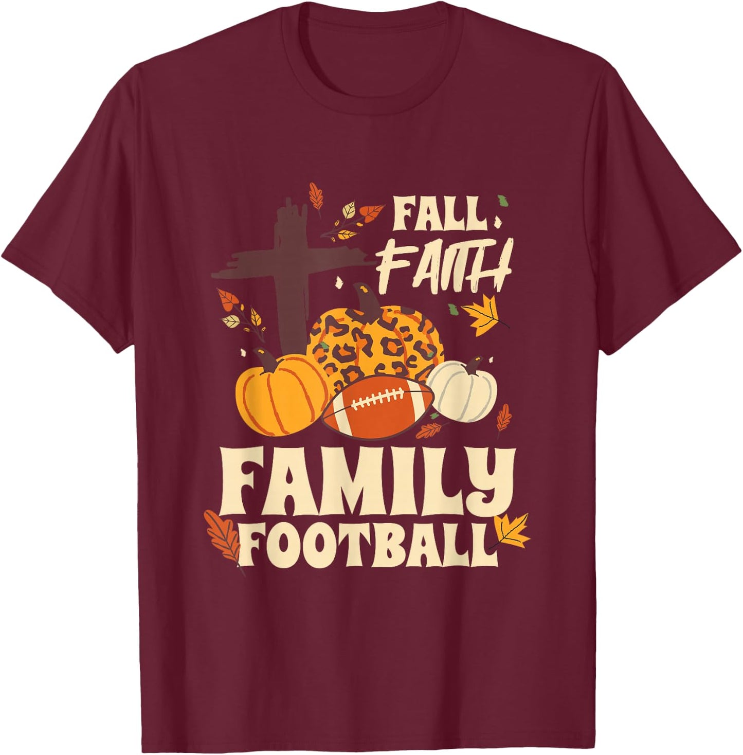 Fall Faith Family Football T-Shirt - T-Shirt | Maroon