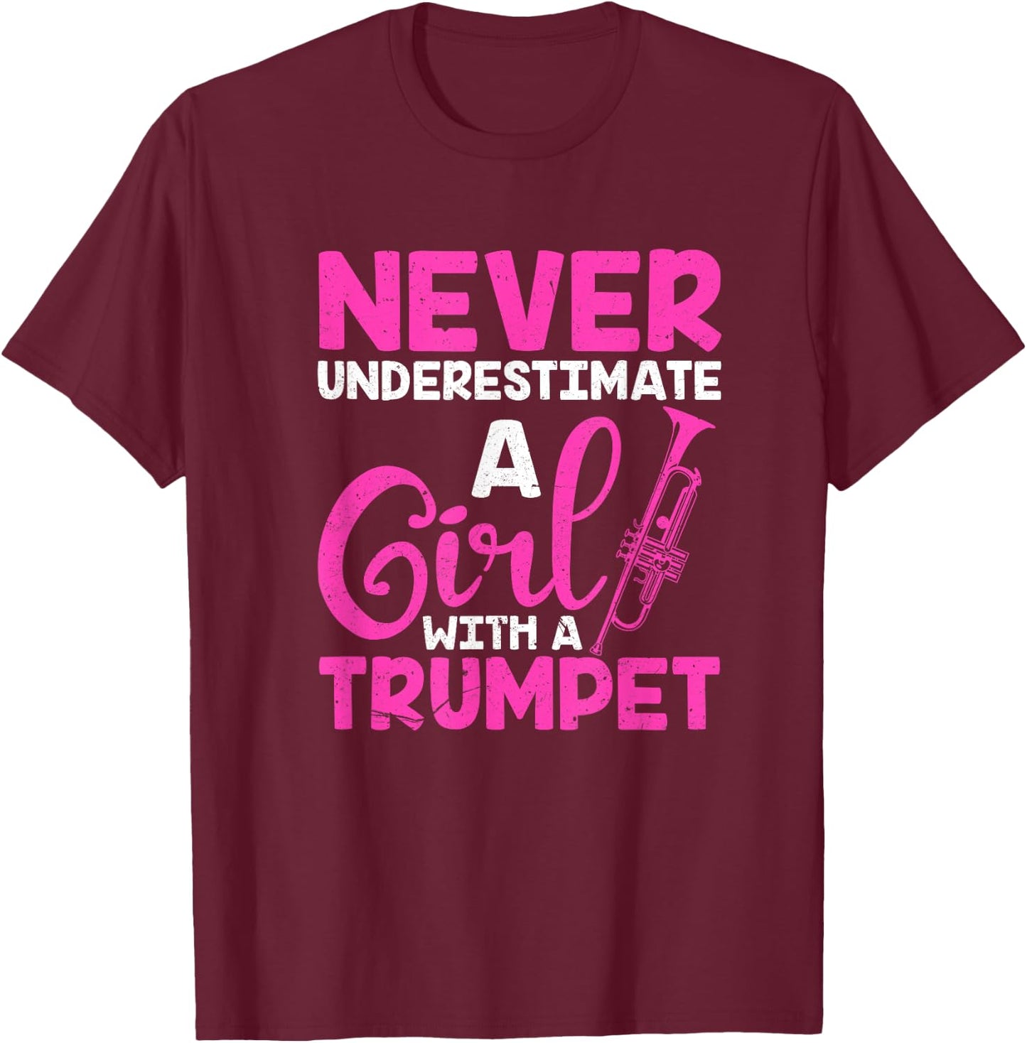 Trumpet Girl Funny Trumpet Player Marching Band Gift T-Shirt - T-Shirt | Maroon