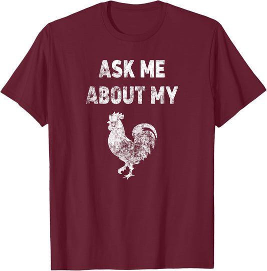 Ask Me About My Cock (Vintage) T-Shirt - T-Shirt | Maroon
