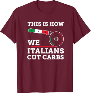 Funny Italian American - How Italians Cut Carbs Pizza Slice T-Shirt - T-Shirt | Maroon