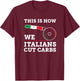 Funny Italian American - How Italians Cut Carbs Pizza Slice T-Shirt - T-Shirt | Maroon