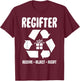 Regifter Receive Reject Regift Funny Christmas Present Joke T-Shirt - T-Shirt | Maroon