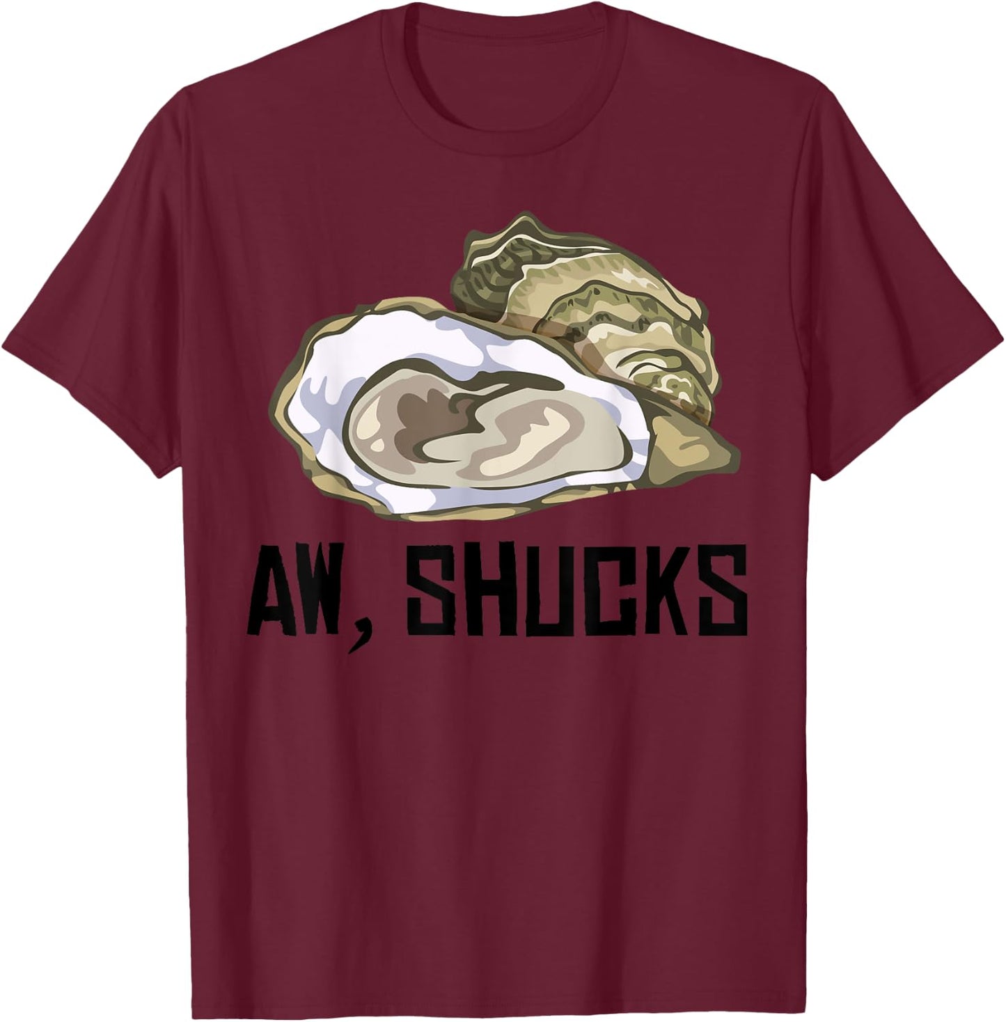 Funny Oyster Gift Cool Aw Shucks Shell Shucking Food Pun T-Shirt - T-Shirt | Maroon