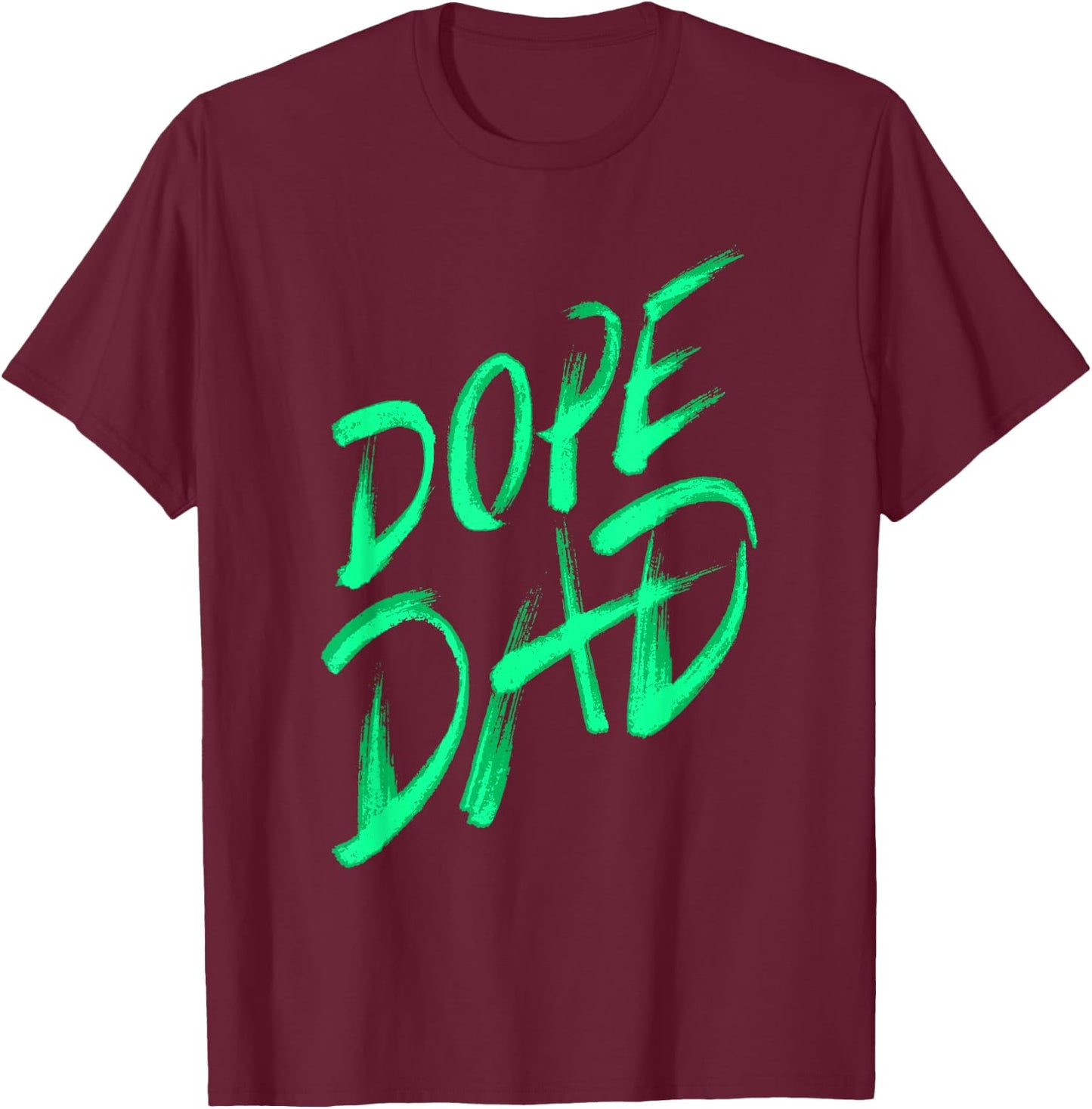 Dope Dad I Graffiti Style Father Daddy Gift T-Shirt - T-Shirt | Maroon
