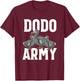 Dodo Army Extinct Flightless Bird Lovers Ornithology Gift T-Shirt - T-Shirt | Maroon