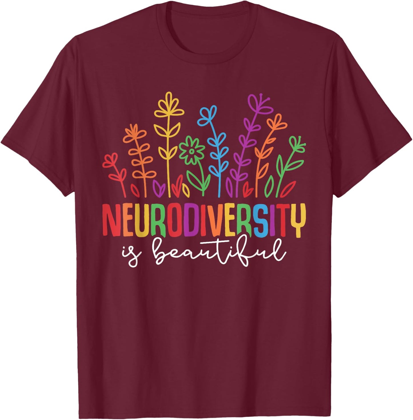 Neurodiversity is Beautiful SPED ADHD Autism Awareness month T-Shirt - T-Shirt | Maroon
