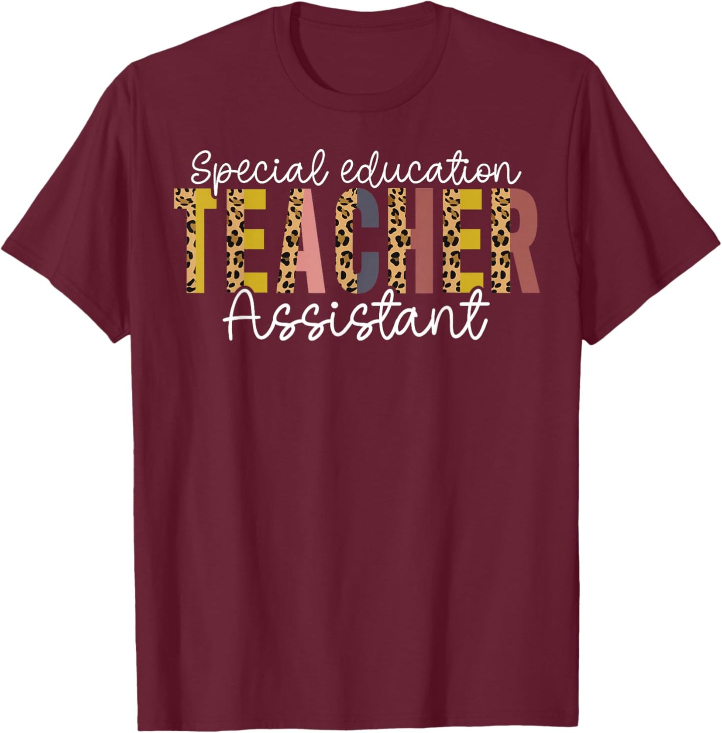 Special Education Teacher Assistant - SPED Teacher Aide T-Shirt - T-Shirt | Maroon