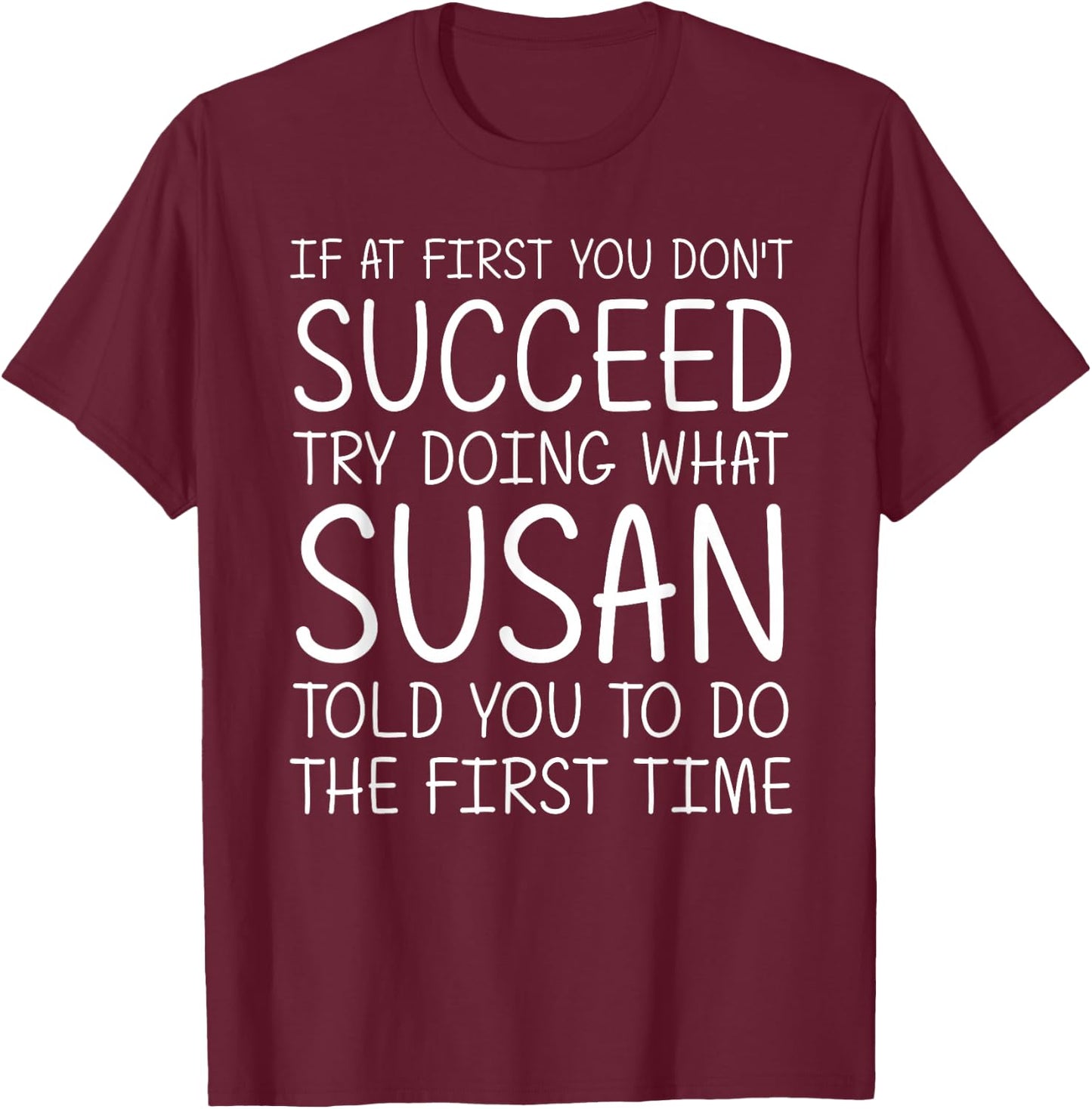 Susan Gift Name Personalized Birthday Funny Christmas Joke T-Shirt - T-Shirt | Maroon
