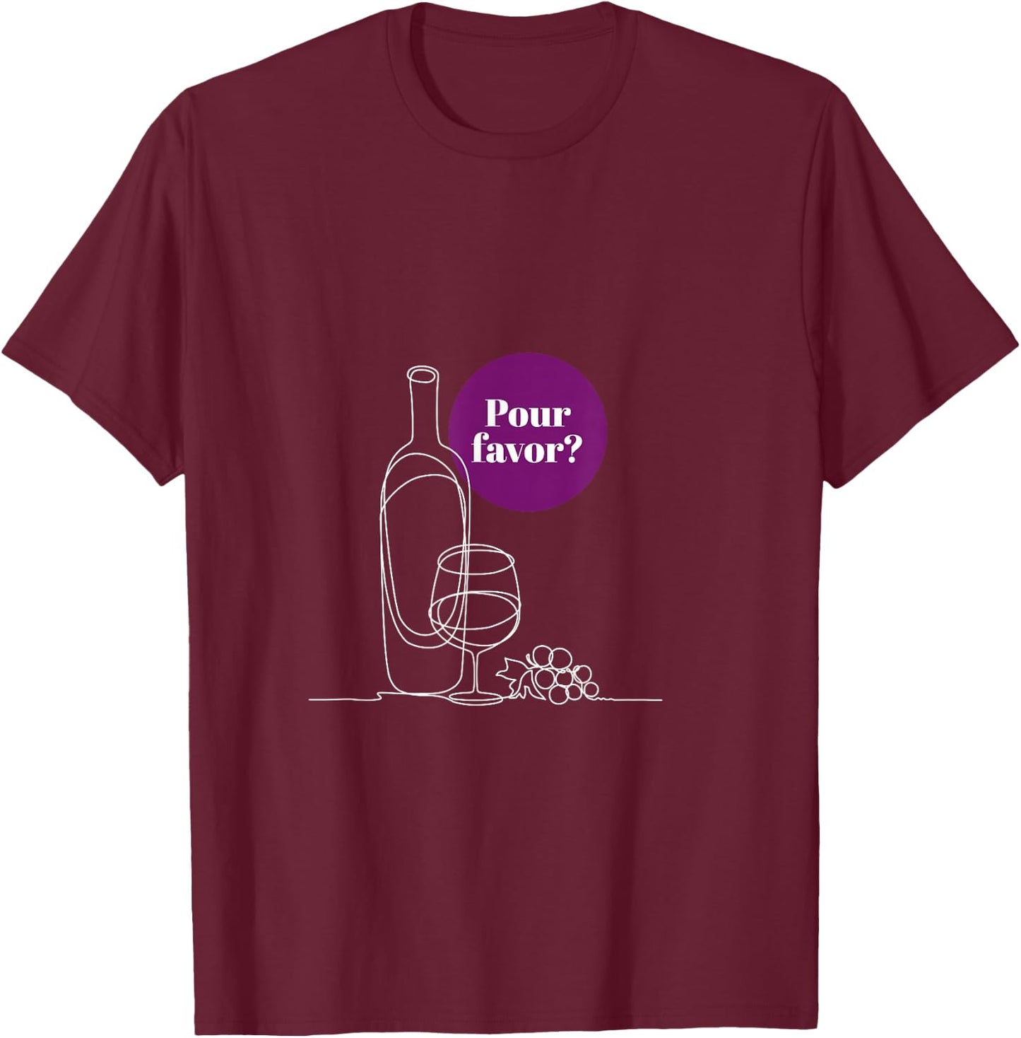 Pour Favor Wine Lover Cute Funny Casual T-Shirt - T-Shirt | Maroon