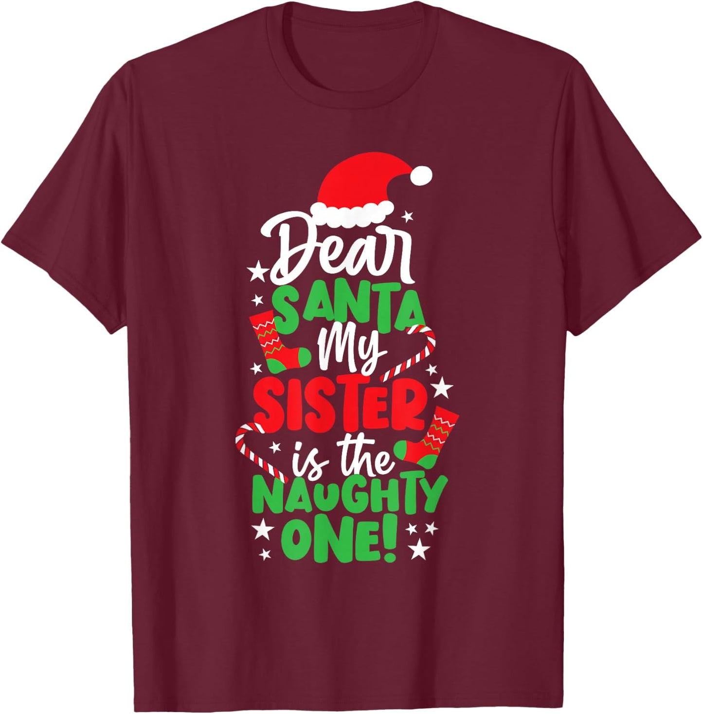 Funny Christmas Dear Santa My Sister The Naughty One T-Shirt - T-Shirt | Maroon