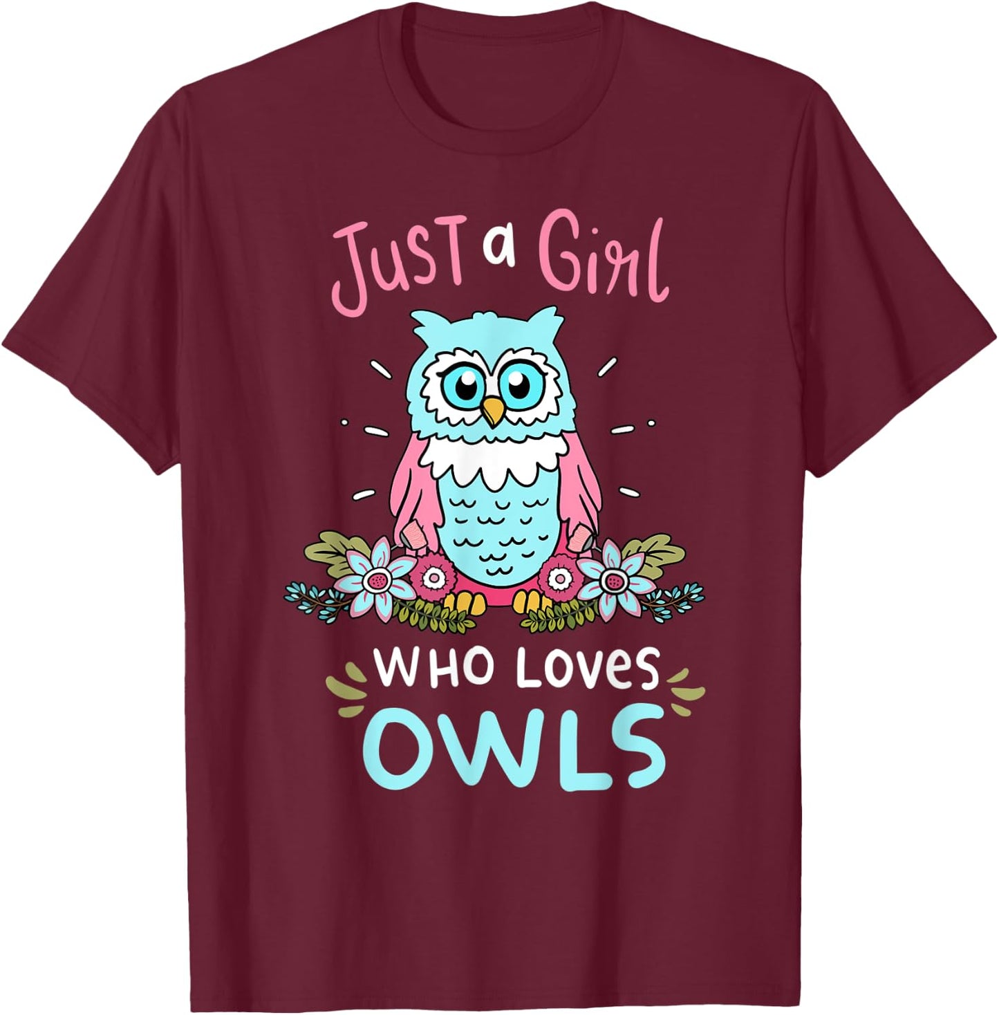 Just A Girl Who Love Owls Cute Owl Lover Gift T-Shirt - T-Shirt | Maroon