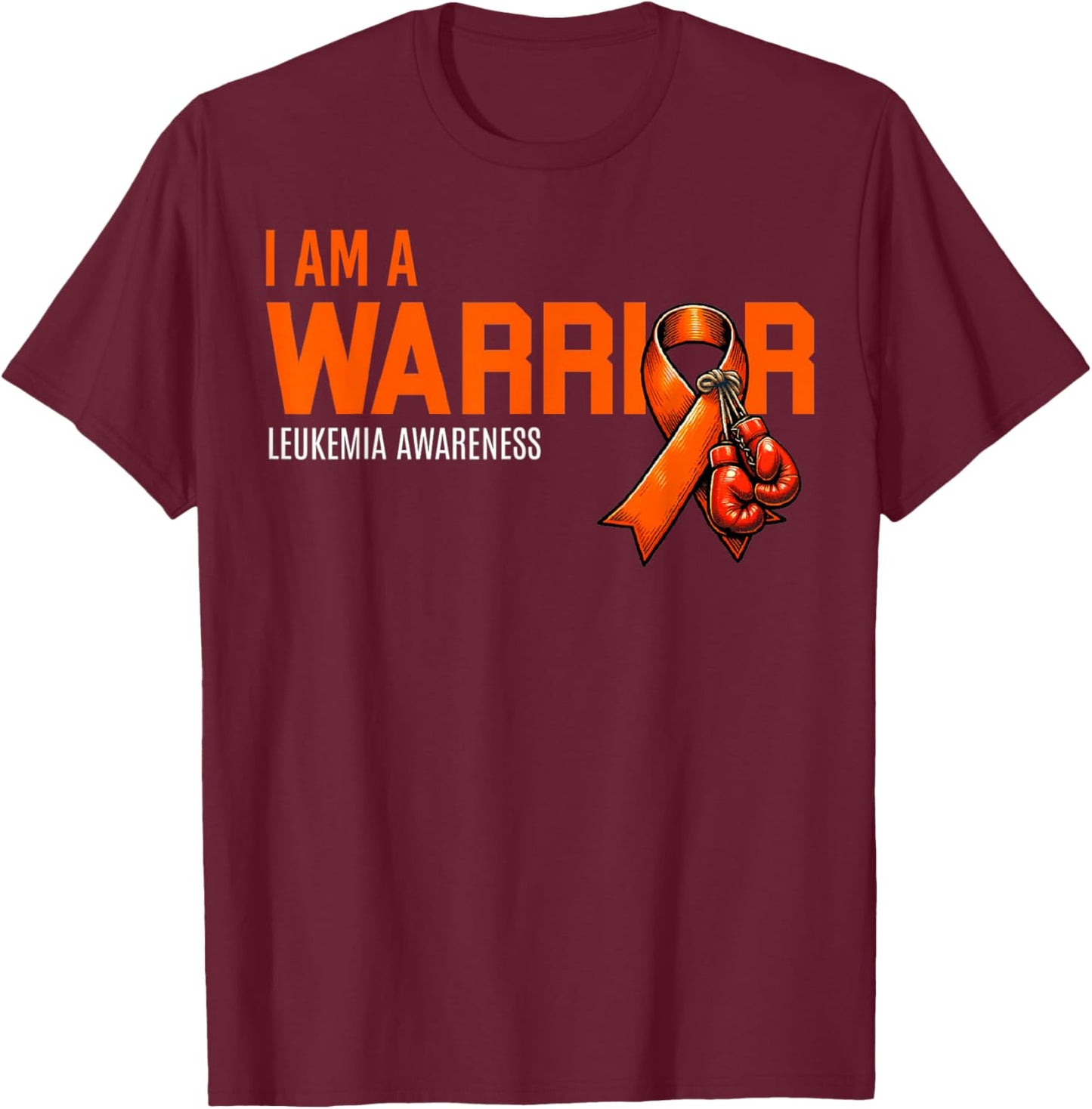 I Am A Warrior Leukemia Cancer Awareness Boxing Gloves Gifts T-Shirt - T-Shirt | Maroon