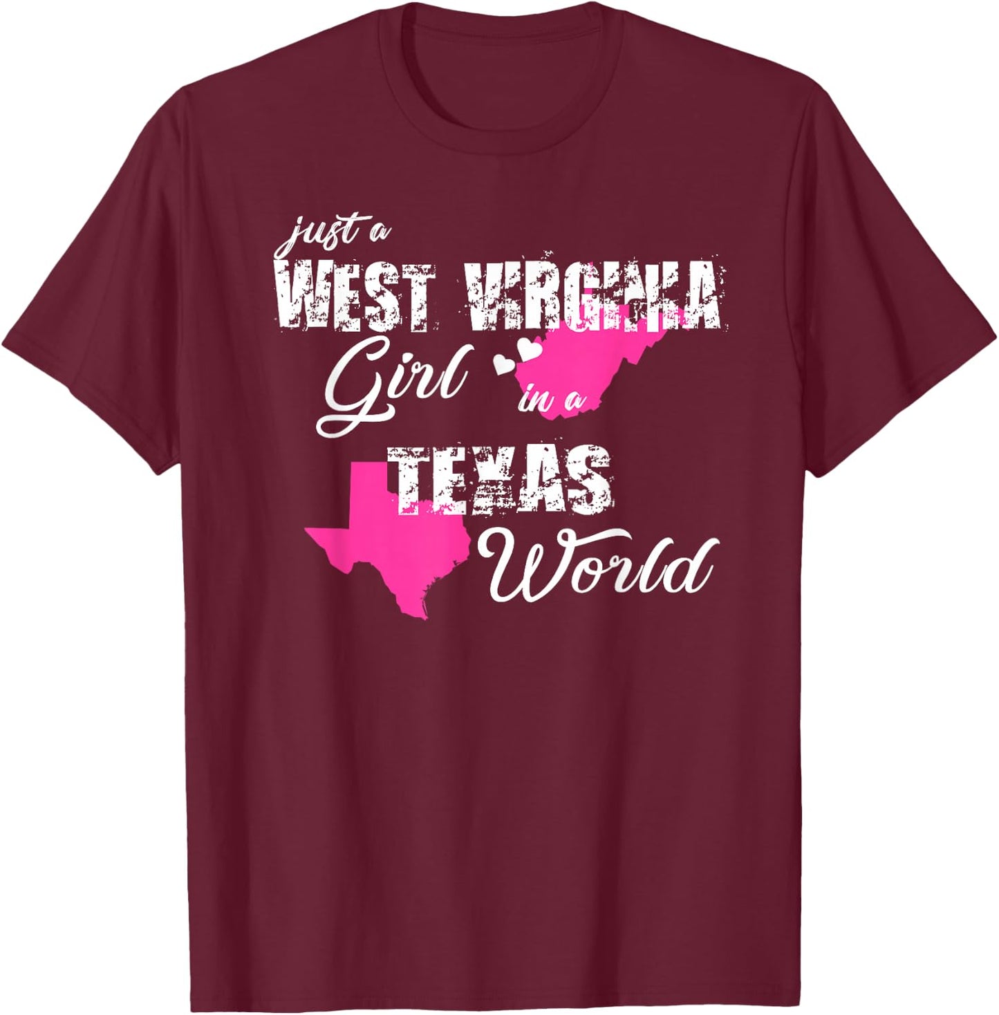 West Virginia Shirts Just a West Virginia girl in a Texas T-Shirt - T-Shirt | Maroon