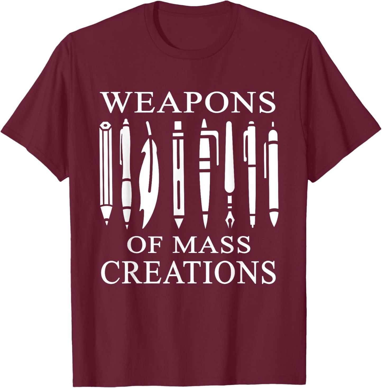 Weapons Of Mass Creations Gift a writer or author T-Shirt - T-Shirt | Maroon