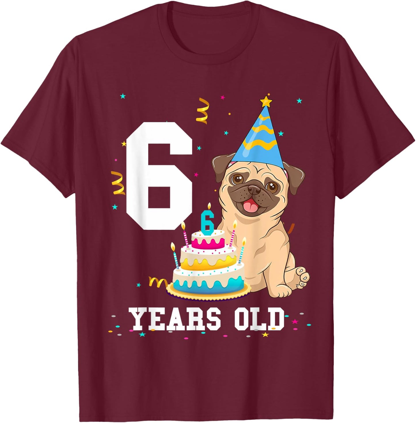 6 Years Old Birthday Pug Dog Lover Party Kids Boys Girls T-Shirt - T-Shirt | Maroon