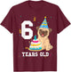6 Years Old Birthday Pug Dog Lover Party Kids Boys Girls T-Shirt - T-Shirt | Maroon