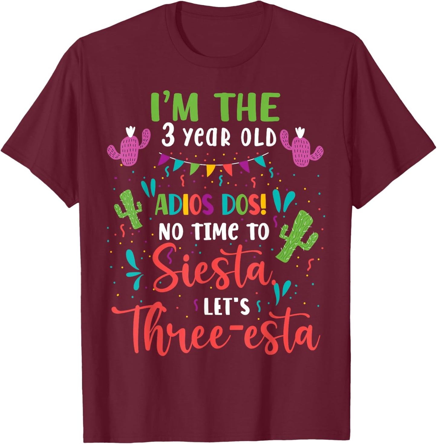 Mexican 3rd Birthday Adios Dos No Time To Siesta T-Shirt - T-Shirt | Maroon