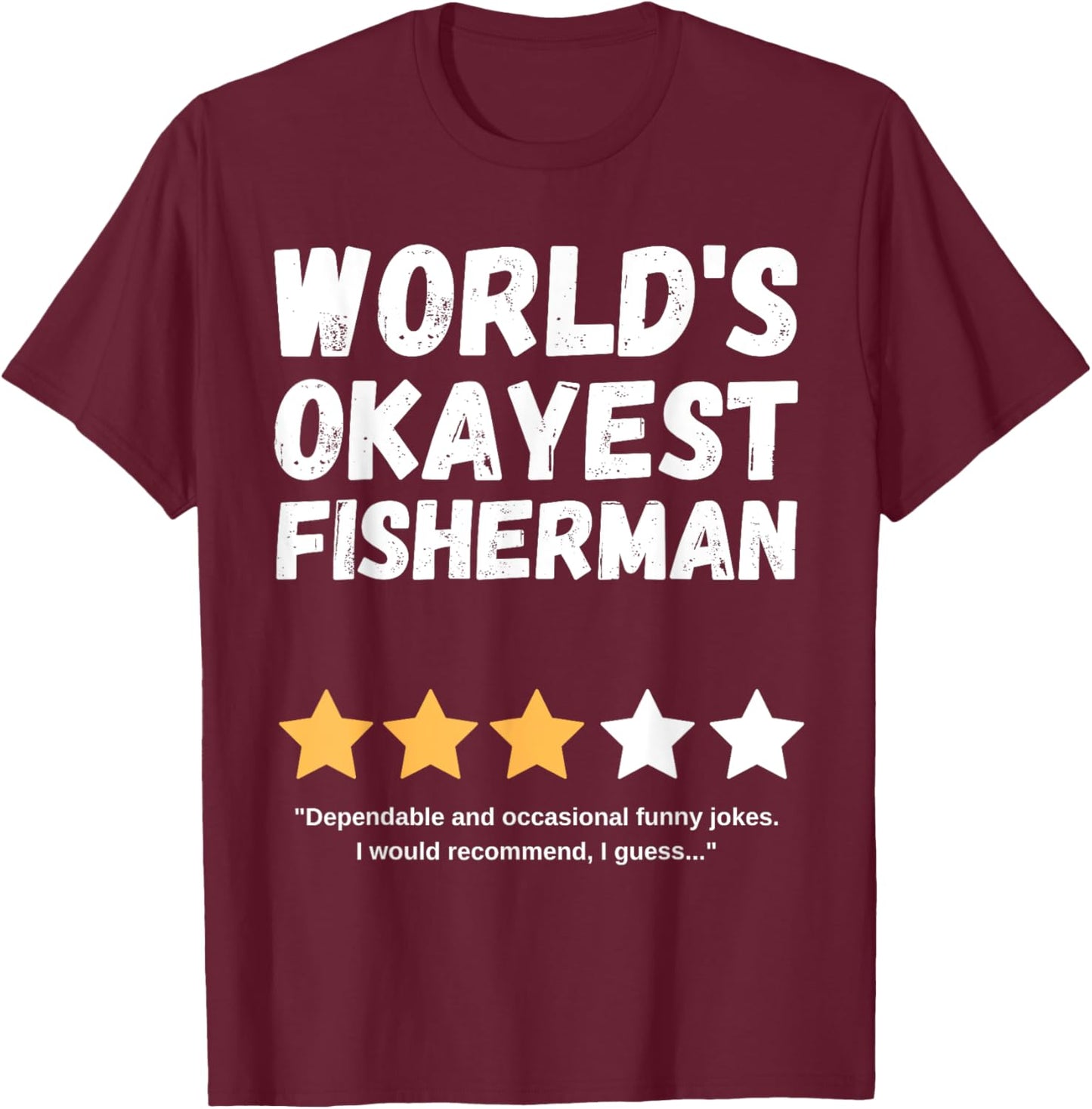 World's Okayest Fisherman Funny Gag T-Shirt - T-Shirt | Maroon