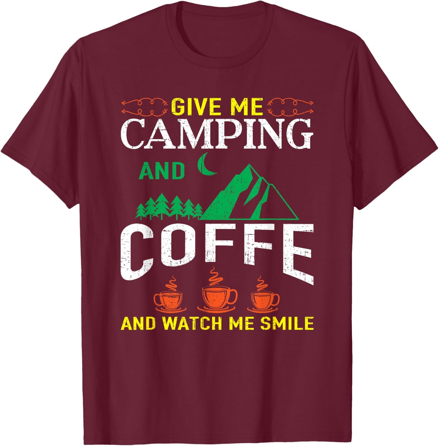 Give Me Camping And Coffee Camping T-Shirt - T-Shirt | Maroon