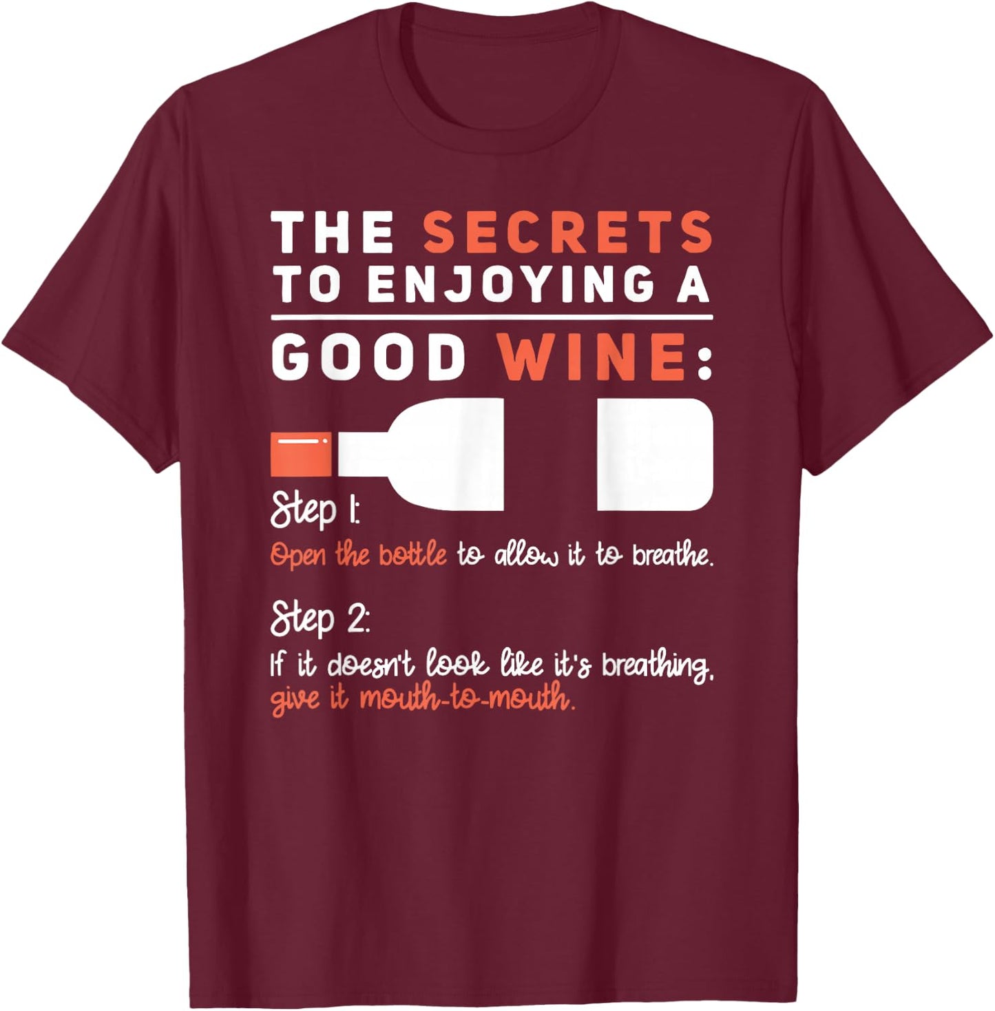 Secret To Enjoying Good Wine - Humorous Wine Lover Saying T-Shirt - T-Shirt | Maroon