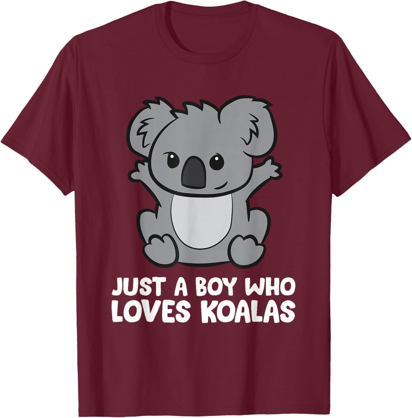 Cute Koala Just a Boy Who Loves Koalas T-Shirt - T-Shirt | Maroon