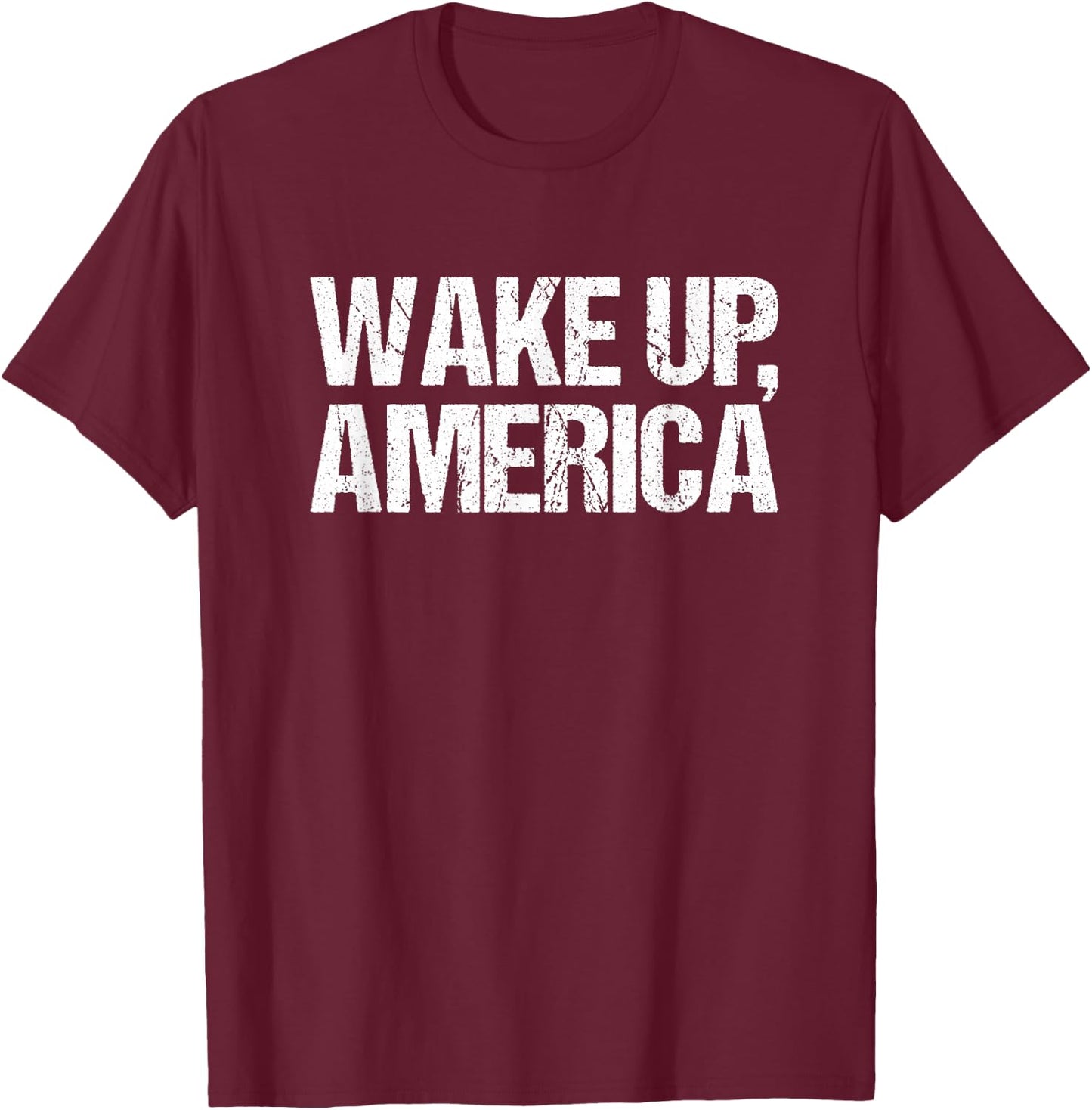 Wake Up America T-Shirt - T-Shirt | Maroon