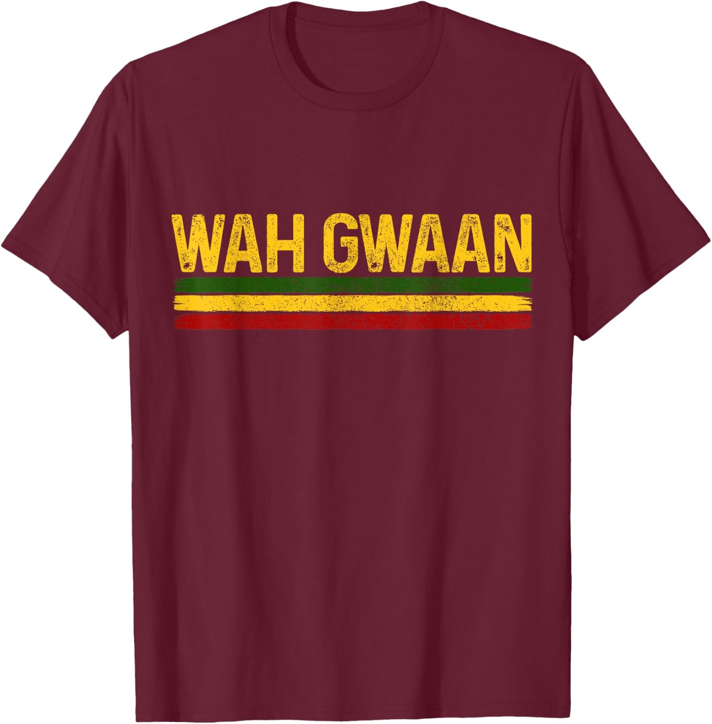 Wah Gwaan Jamaican Pride Reggae Music Rastafari Rasta Funny T-Shirt - T-Shirt | Maroon