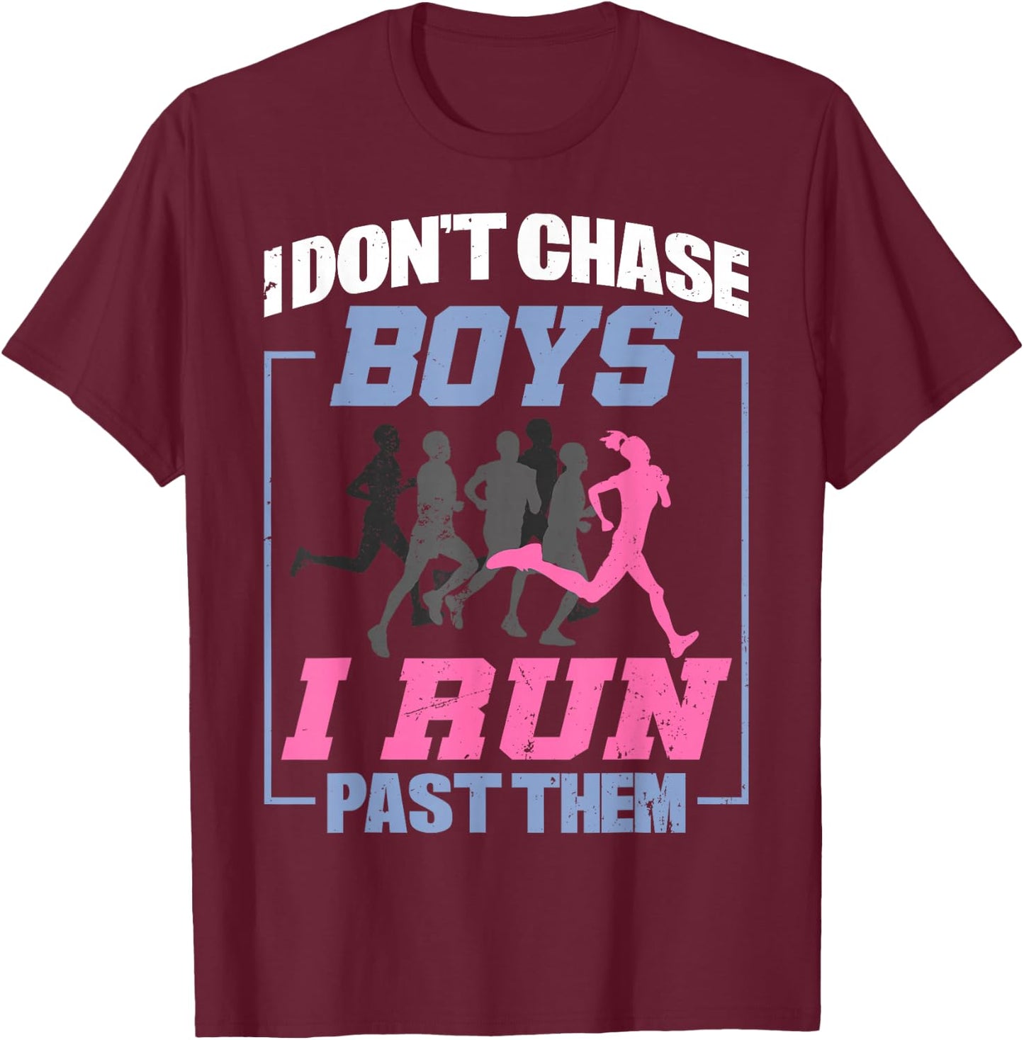 Funny I Dont Chase Boys I Pass Them Shirt Funny Running Gift T-Shirt - T-Shirt | Maroon