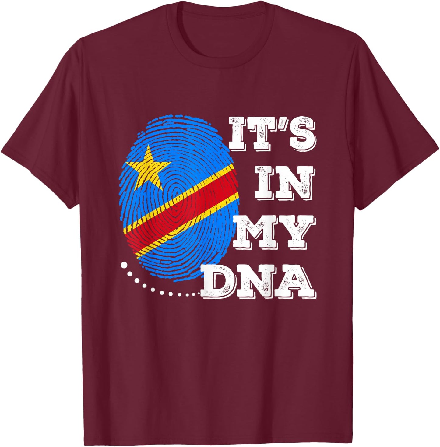 IT'S IN MY DNA DR congo Flag Men Women Gift T-Shirt - T-Shirt | Maroon