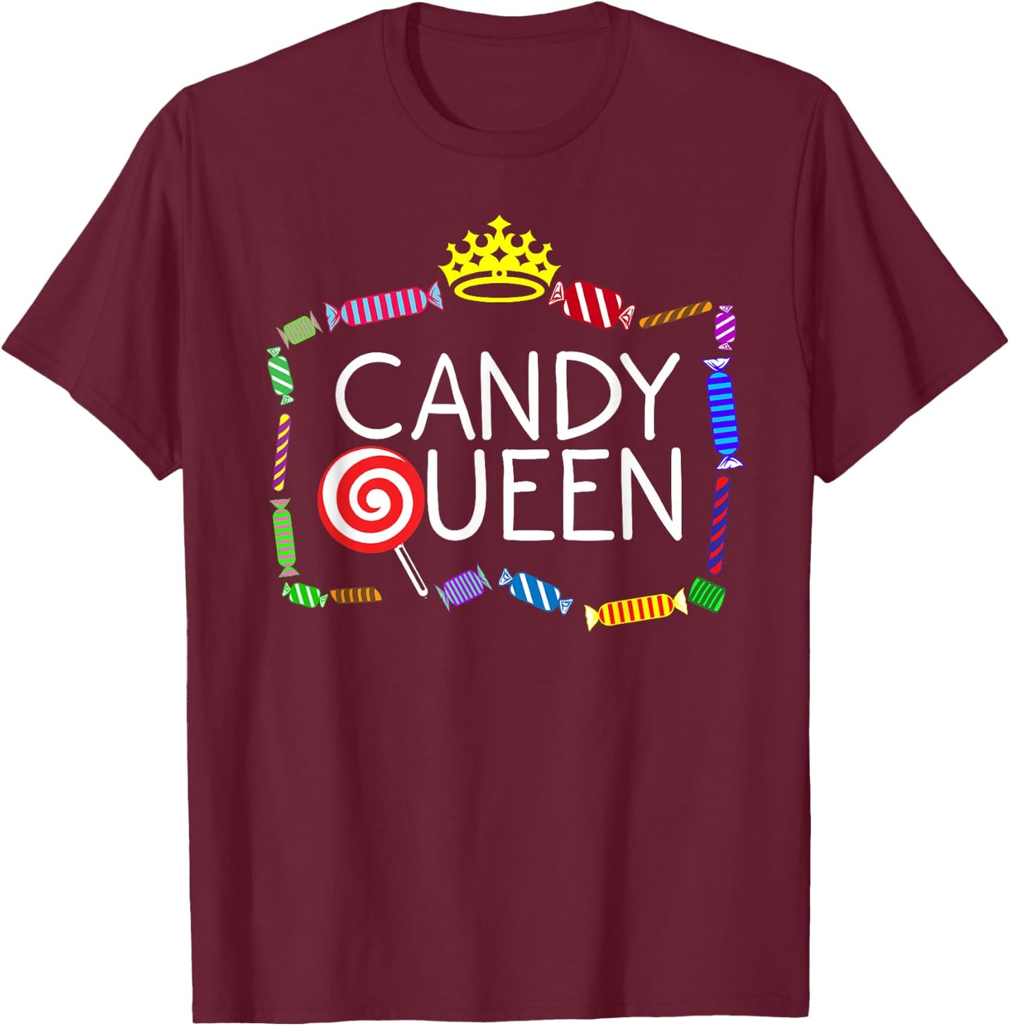 Funny Candy Queen Gift Lollipop Lover Sweet Tooth Women T-Shirt - T-Shirt | Maroon