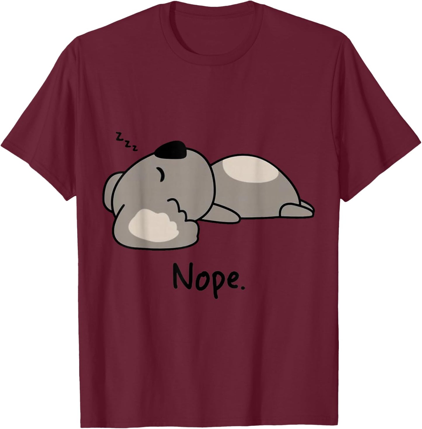 Nope Koala Bear Not Today Animal Cute Funny Koala Lovers T-Shirt - T-Shirt | Maroon
