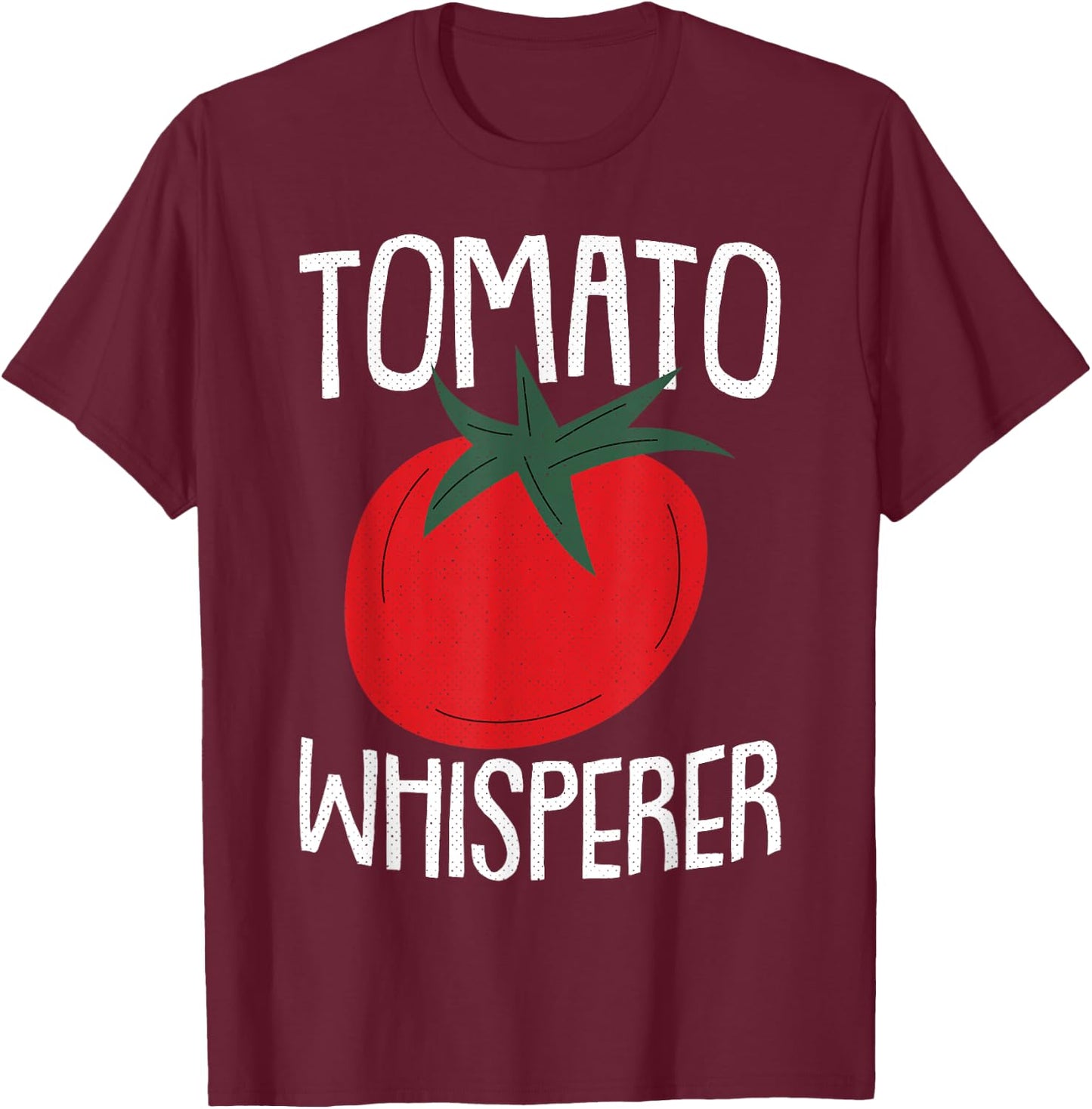 Tomato Whisperer Fathers Day Gardening Dad-dy Dada Gardener T-Shirt - T-Shirt | Maroon