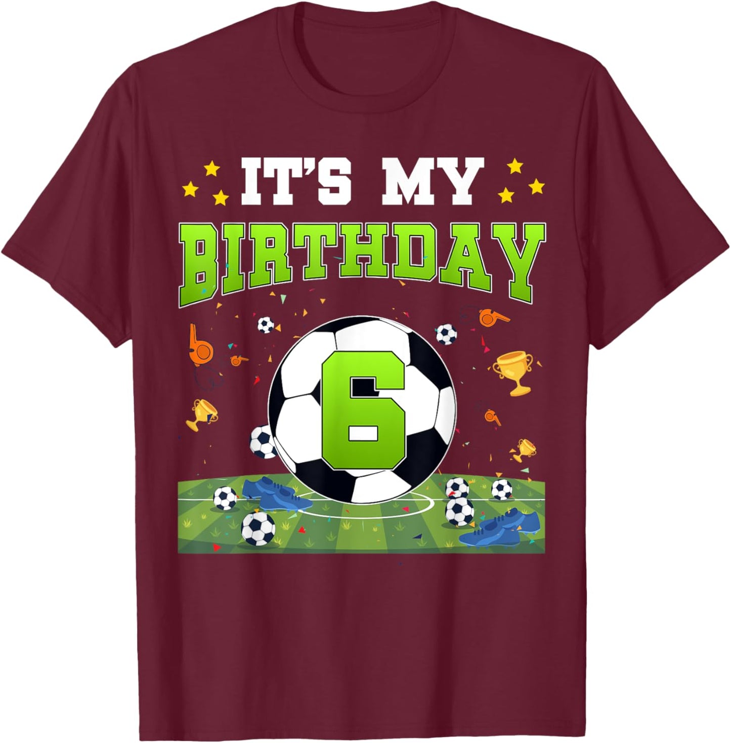 It's My 6th Birthday Soccer Bday Boy 6 Years Old T-Shirt - T-Shirt | Maroon