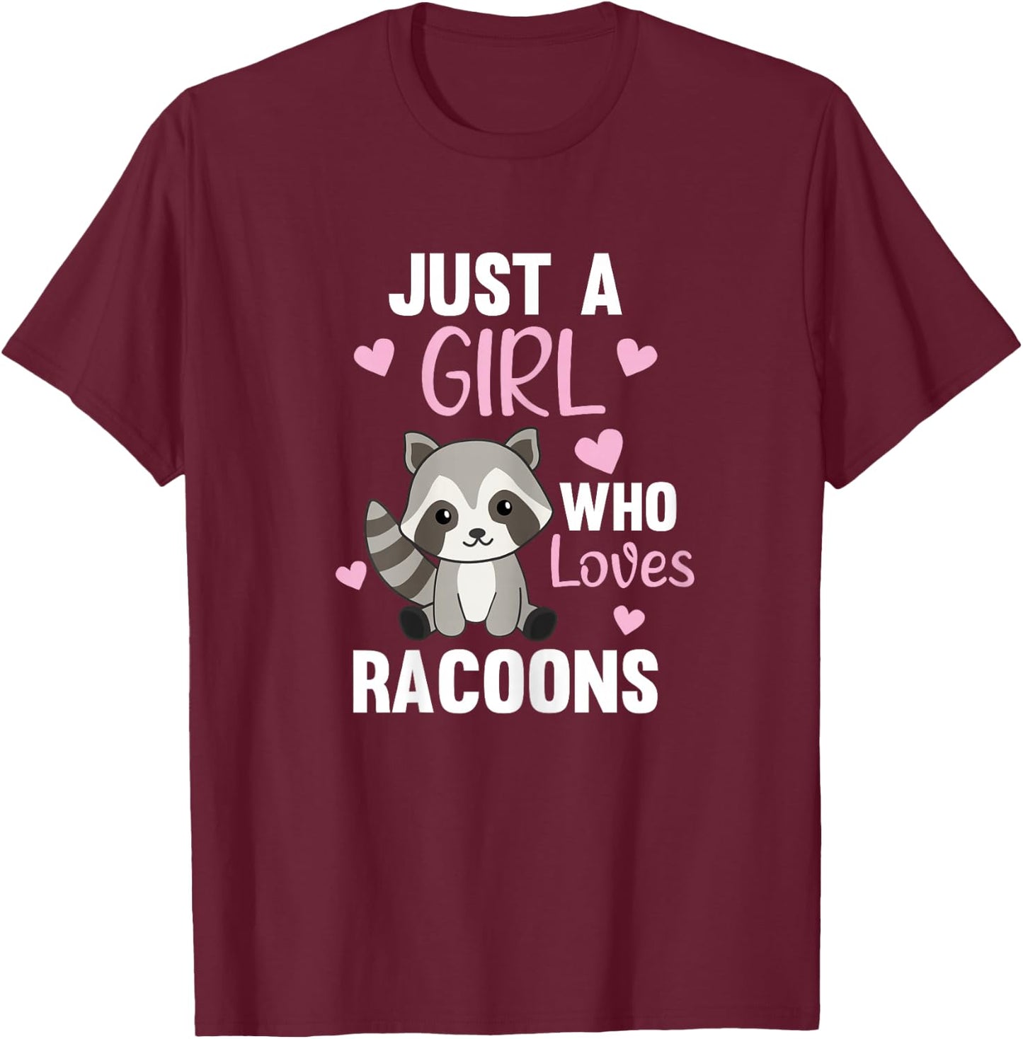 Just A Girl Who Loves Racoons Kawaii Raccoon for Girls T-Shirt - T-Shirt | Maroon