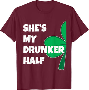 She's My Drunker Half His Drinking St Patricks Day Couple T-Shirt - T-Shirt | Maroon