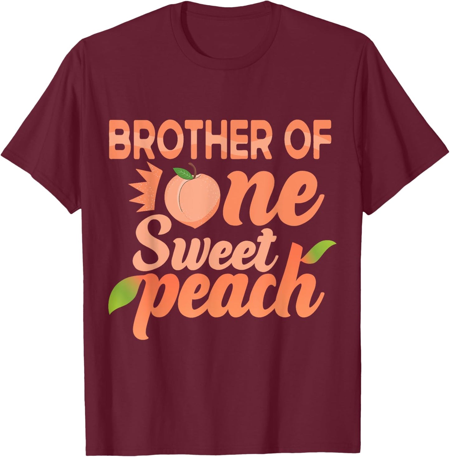 Brother First Birthday One Sweet Peach Bday Family Matching T-Shirt - T-Shirt | Maroon