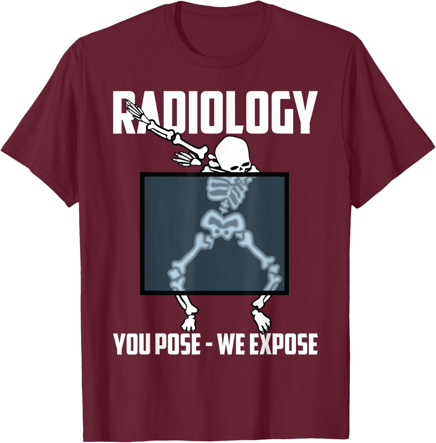 Funny Dabbing Skeleton Rad Tech X-ray Radiology Men Women T-Shirt - T-Shirt | Maroon